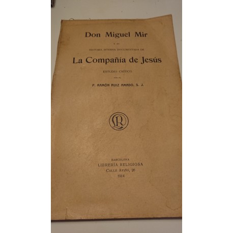 LA COMPAÑÍA DE JESÚS Historia interna documentada