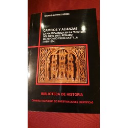 CAMBIOS Y ALIANZAS La Política regia en la frontera del Ebro en el reinado de Alfonso VII de Castilla 1158-1214