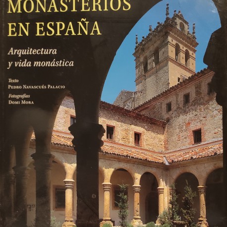 MONASTERIOS EN ESPAÑA Arquitectura y Vida Monástica