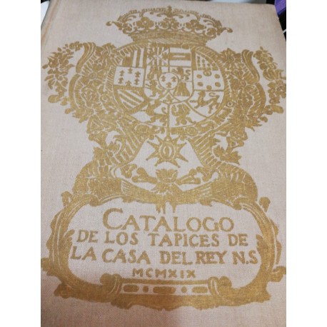 CATÁLOGO DE LOS TAPICES DE LA CASA DEL REY N.S.