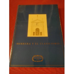HERRERA Y EL CLASICISMO Ensayos, catálogo y dibujos en torno a la arquitectura en clave clásica