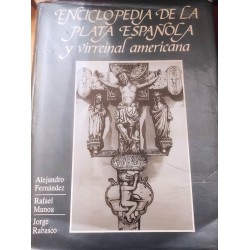 ENCICLOPEDIA DE LA PLATA ESPAÑOLA  VIRREINAL AMERICANA
