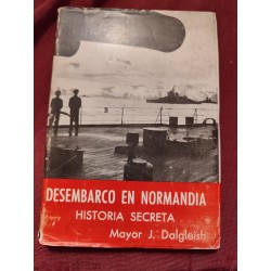 DESEMBARCO EN NORMANDIA Historia secret
