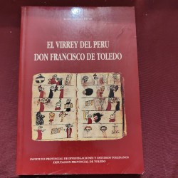 EL VIRREY DE PERÚ  DON FRANCISCO DE TOLEDO