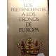 LOS PRETENDIENTES A LOS TRONOS DE EUROPA