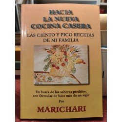 HACIA LA NUEVA COCINA CASERA Las ciento y pico recetas de mi familiMARICHARI