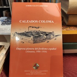 CLAZADOS COLOMA Empresa pionera del fordismo español (Almansa 1900-1936)