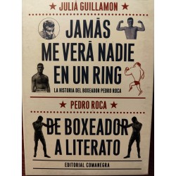 JAMÁS ME VERÁ NADIE EN UN RING / DE BOXEADOR A LITERATO 2 Tomos
