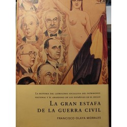 LA GRAN ESTAFA DE LA GUERRA CIVIL La Historia del Latrocinio Socialista del Patrimonio Nacional