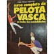 CURSO COMPLETO DE PELOTA VASCA En todas las modalidades