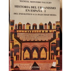 HISTORIA DEL URBANISMO EN ESPAÑA I Del Eneolítico a la Baja Edad Media