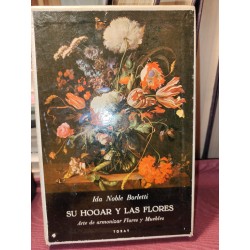 SU HOGAR Y LAS FLORES Arte de Armonizar Flores y Muebles