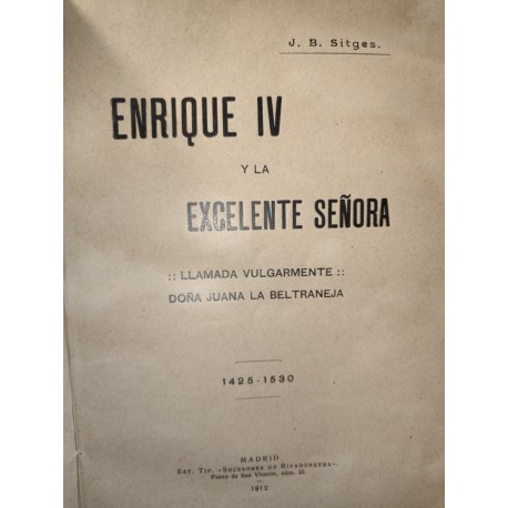 FELIPE IV Y LA EXCELENTE SEÑORA LLAMADA VULGARMENTE LA BELTRANEJA 1425-1530