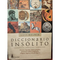 DICCIONARIO INSÓLITO Fantasías Leyendas Santos Profetas Fenómenos reales o imaginados milagros lugares y seres prodigiosos