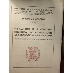 VIII REUNIÓN DE LA COMISARIA PROVINCIAL DE EXCAVACIONES ARQUEÓLOGICAS DE BARCELONA