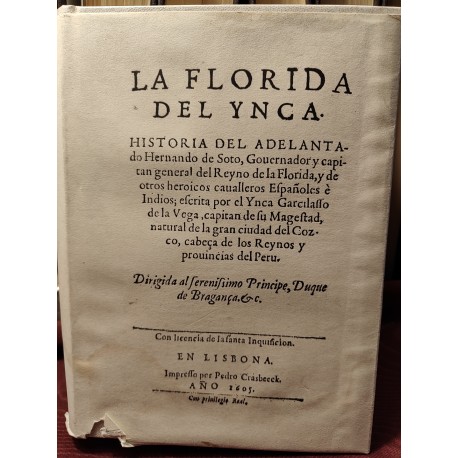 LA FLORIDA Y EL YNCA. Historia del adelantado Hernando de Soto