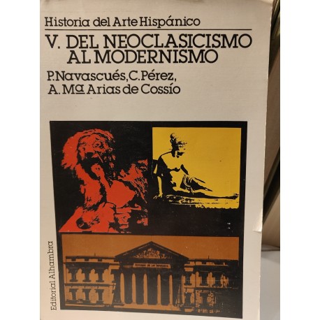 Historia del Arte Hispánico : DEL NEOCLASICISMO AL MODERNISMO