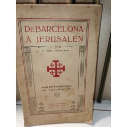 DE BARCELONA A JERUSALEM A PIE Y SIN DINERO POR UN  PEREGRINO ESPAÑOL