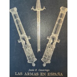 LAS ARMAS EN ESPAÑA Panorama histórico de su fabricación