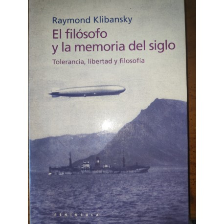 EL FILÓSOFO Y LA MEMORIA DEL SIGLO Tolerancia, libertad y filosofía