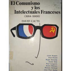 EL COMUNISMO Y LOS INTELECTUALES FRANCESES 1914-1966