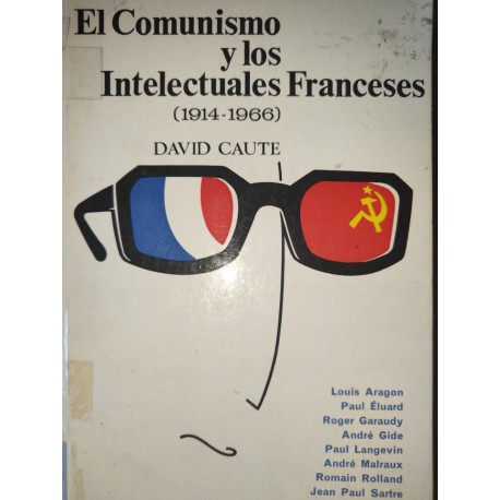 EL COMUNISMO Y LOS INTELECTUALES FRANCESES 1914-1966